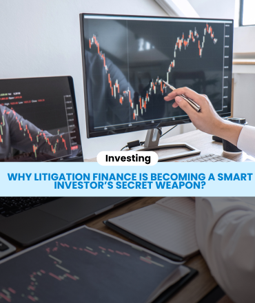 Why Litigation Finance is Becoming a Smart Investor’s Secret Weapon?